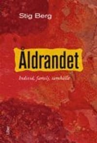 Åldrandet - Individ, familj, samhälle