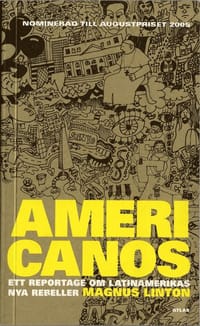 Americanos : ett reportage om Latinamerikas nya rebeller