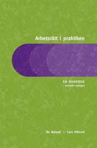 Arbetsrätt i praktiken : En handbok