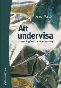 Att undervisa - - en mångfasetterad utmaning