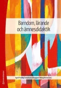 Barndom, lärande och ämnesdidaktik