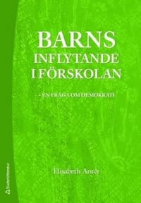Barns inflytande i förskolan : en fråga om demokrati