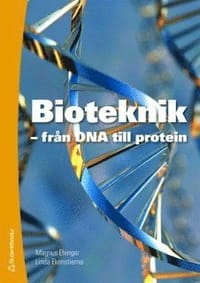 Bioteknik Faktabok - - från DNA till protein