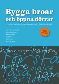 Bygga broar och öppna dörrar : att läsa, skriva och samtala om texter i förskola och skola