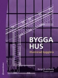 Bygga hus : illustrerad bygglära
