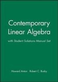 Contemporary Linear Algebra, Textbook and Student Solutions Manual