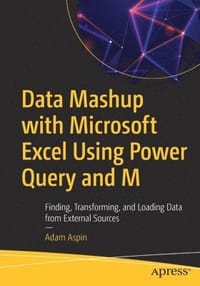 Data Mashup with Microsoft Excel Using Power Query and M