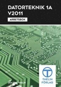 Datorteknik 1A V2011 - Arbetsbok