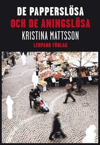 De papperslösa och de aningslösa (e-bok)