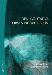 Den kvalitativa forskningsintervjun - andra upplagan