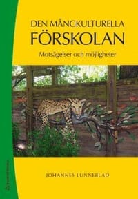 Den mångkulturella förskolan : motsägelser och möjligheter