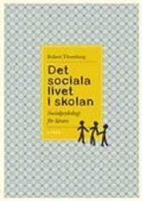 Det sociala livet i skolan - Socialpsykologi för lärare