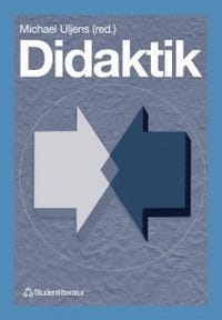 Didaktik - - teori, reflektion och praktik