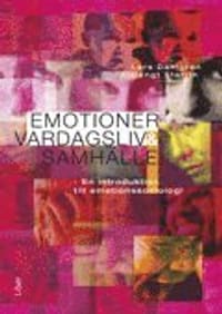 Emotioner, vardagsliv och samhälle - en introduktion till emotionssociologi