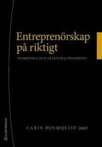 Entreprenörskap på riktigt - - teoretiska och praktiska perspektiv
