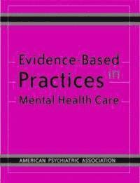 Evidence-Based Practices in Mental Health Care