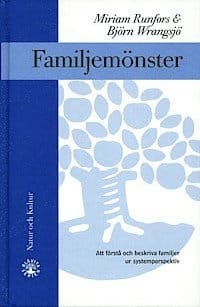 Familjemönster : Att förstå och beskriva familjer ur systemperspektivTredje utgÃ¥van