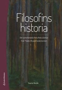 Filosofins historia : det västerländska förnuftets äventyr från Thales till postmodernismen