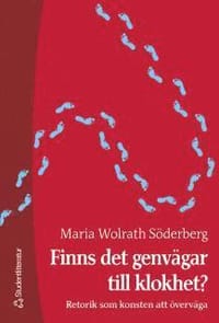Finns det genvägar till klokhet? : Retorik som konsten att överväga