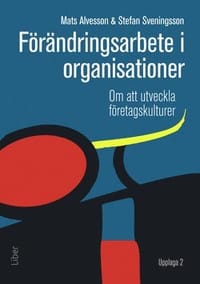 Förändringsarbete i organisationer : om att utveckla företagskulturer