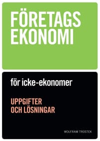 Företagsekonomi för icke-ekonomer Övningsbok