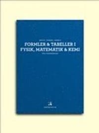 Formler & tabeller i fysik, matematik & kemi för gymnasieskolan