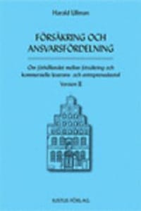 Försäkring och ansvarsfördelning : om förhållandet mellan försäkring och kommersiella leverans- och entreprenadavtal : version II