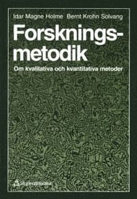 Forskningsmetodik : Om Kvalitativa Och Kvantitativa Metoder