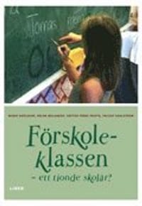 Förskoleklassen - ett tionde skolår?
