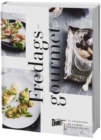 Fredagsgourmet : 52 trerätters på 1 timme ur Allt om Mat