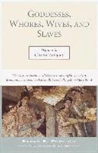 Goddesses, Whores, Wives and Slaves
