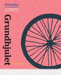 Grundhjulet - grundl&auml;ggande svenska som andraspr&aring;k
