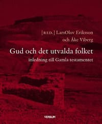 Gud och det utvalda folket : inledning till Gamla Testamentet