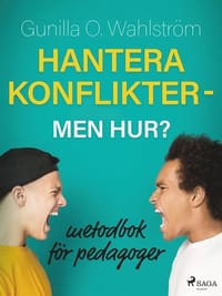 Hantera konflikter - men hur?: metodbok för pedagoger (e-bok)