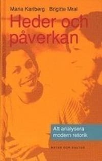Heder Och Påverkan : Att Analysera Modern Retorik