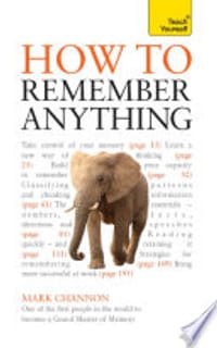 How to Remember Anything: Teach Yourself