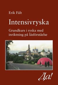 Intensivryska : grundkurs i ryska med inriktning på läsförståelse