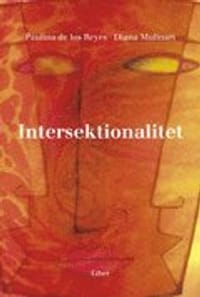 Intersektionalitet - Kritiska reflektioner över (o)jämlikhetens landskap