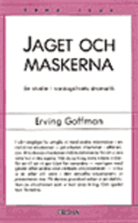 Jaget Och Maskerna : En Studie I Vardagslivets Dramatik