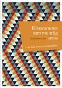 Klassrummet som muntlig arena : att tala fram sin trovärdighet