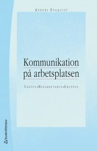 Kommunikation på arbetsplatsen - Chefen, medarbetaren, gruppen