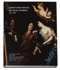 Konst och visuell kultur i Sverige : före 1809
