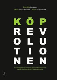 Köprevolutionen : hur den digitaliserade konsumenten transformerar handel, varumärken och marknadsföring