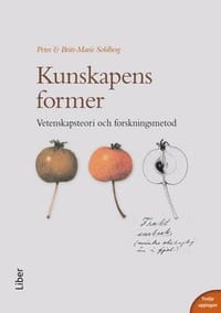 Kunskapens former : vetenskapsteori och forskningsmetod
