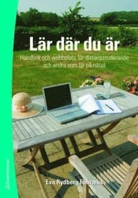 Lär där du är : handbok och webbplats för distansstuderande och andra som lär på nätet