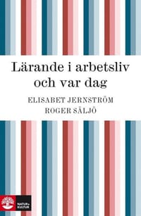 Lärande i arbetsliv och var dag (e-bok)