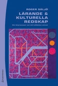 Lärande och kulturella redskap : om lärprocesser och det kollektiva minnet