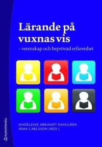 Lärande på vuxnas vis : vetenskap och beprövad erfarenhet