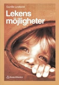 Lekens Möjligheter : Om Skapande Lekpedagogik I Förskola Och Skola