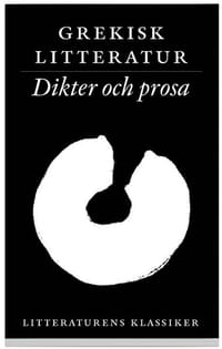 Litteraturens klassiker. Grekisk litteratur. Dikter och prosa